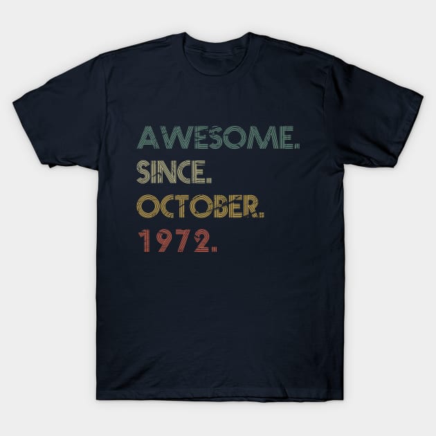 Awesome Since October 1972 T-Shirt by potch94